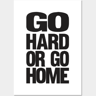 Go Hard Or Go Home - Basketball Shirt Posters and Art